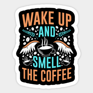 Wake up and smell the Coffee Quote Breakfast Sticker